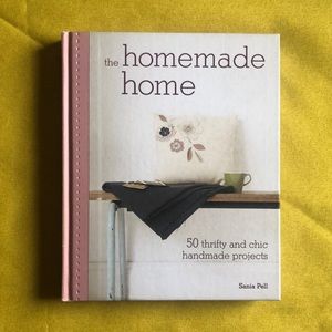 3/$20 The Homemade Home: 50 Thrifty and Chic Handmade Projects by Sania Pell